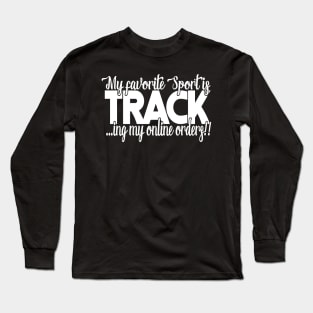 My favorite sport is tracking online orders Long Sleeve T-Shirt